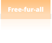 Free-fur-all